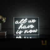 All We Have Is Now Contemporary Glam Acrylic Box USB Operated LED Neon Light - JONATHAN Y