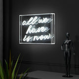 All We Have Is Now Contemporary Glam Acrylic Box USB Operated LED Neon Light - JONATHAN Y