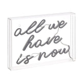 All We Have Is Now Contemporary Glam Acrylic Box USB Operated LED Neon Light - JONATHAN Y