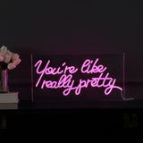 You're Like Really Pretty Contemporary Glam Acrylic Box USB Operated LED Neon Light - JONATHAN Y